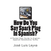 How Do You Say Spark Plug In Spanish?: A Pocket Easy Guide to English-Spanish Automotive Terms