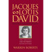 Jacques-Louis David, Revolutionary Artist: Art, Politics, and the French Revolution