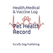 Pet Health Record: Health, Medical, and Vaccine Records