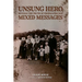 Unsung Hero Reveals the Truth of Propaganda and Mixed Messages