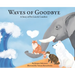 Waves of Goodbye: A Story of Pet Loss & Comfort