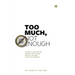 Too much, Not enough: A guide to decreasing anxiety and creating balance through intentional choices