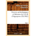 Oeuvres Archéologiques Et Littéraires de A.-J.-B. d'Aigueperse. Tome 1 (Éd.1862)