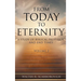From Today to Eternity: A Study of Biblical Prophecy and End Times Volume 2