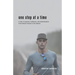 One Step at a Time: A tale of purpose, resilience, and determination From Mount Everest to the Sahara