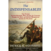 The Indispensables: The Diverse Soldier-Mariners Who Shaped the Country, Formed the Navy, and Rowed Washington Across the Delaware