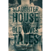 Slaughterhouse for Old Wives' Tales