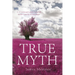 True Myth: C. S. Lewis and Joseph Campbell on the Veracity of Christianity