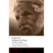 Oedipus the King and Other Tragedies: Oedipus the King, Aias, Philoctetes, Oedipus at Colonus
