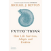 Extinctions: How Life Survives, Adapts and Evolves