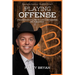 Playing Offense: Practicing Faith in Life and Business. Be Amazing