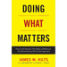 Doing What Matters: How to Get Results That Make a Difference--The Revolutionary Old-School Approach