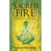 Sacred Fire: A practical guide to overcoming any obstacle and reaching your full potential