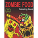 Zombie Food Coloring Book: 50 Unique Coloring Pages (for Adults and Kids)