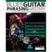 Robben Ford: Blues Guitar Phrasing Masterclass: Create Expressive Blues Guitar Solos with Powerful Phrasing, Articulation & Dynamics