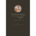 Archaeology of the Night: Life After Dark in the Ancient World