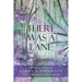 There Was A Lane: Cover & Paintings by Dorothy A. Anderson