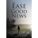 The Ease of the Good News