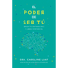 El Poder de Ser Tú: Abraza Tu Identidad Única Y Libera Tu Potencial