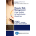 Disaster Risk Management: Case Studies in South Asian Countries