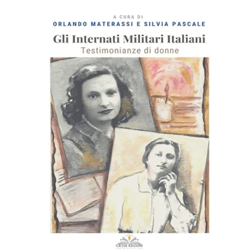 Gli Internati Militari Italiani: Testimonianze di donne