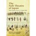 The Noh Theatre of Japan: With Complete Texts of 15 Classic Plays