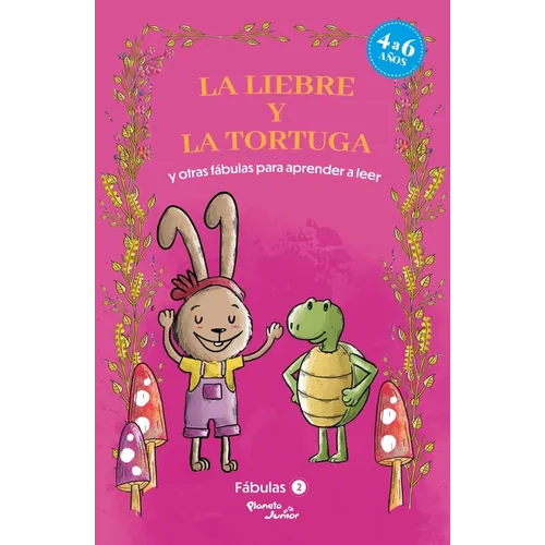 Fábulas 2. La Liebre Y La Tortuga Y Otras Fábulas Para Aprender a Leer / Fables 2. the Tortoise and the Hare and Other Fables to Early Readers