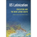US Latinization: Education and the New Latino South
