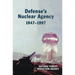 Defense's Nuclear Agency 1947-1997 (DTRA History Series)