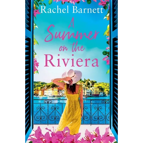 A Summer on the Riviera: A gorgeously heartwarming and escapist summer read of friendship, forbidden love and family secrets