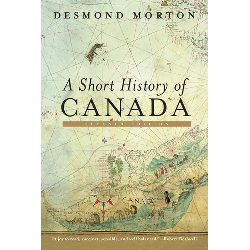 A Short History of Canada: Seventh Edition