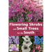 Flowering Shrubs and Small Trees for the South