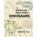 The Princeton Field Guide to Dinosaurs Third Edition