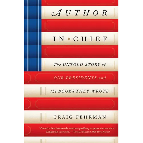 Author in Chief: The Untold Story of Our Presidents and the Books They Wrote