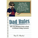 Dad Rules: Wit and Wisdom from a Dad to Whom It May Concern