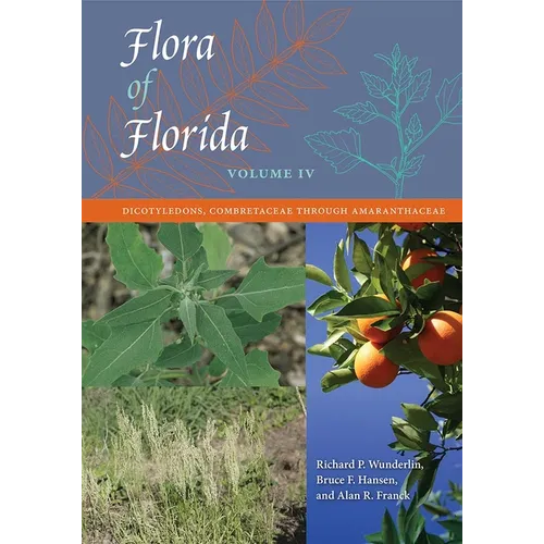 Flora of Florida, Volume IV: Dicotyledons, Combretaceae through Amaranthaceae