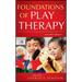 Foundations of Play Therapy