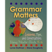Grammar Matters: Lessons, Tips, & Conversations Using Mentor Texts, K-6