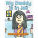 My Daddy is in Jail