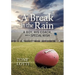 A Break in the Rain: A Boy, His Coach, and a Special Wish