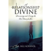 A Relationship Divine: Discovering and Loving the One Chosen for You