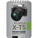 Fujifilm X-T5: Pocket Guide: Buttons, Dials, Settings, Modes, and Shooting Tips