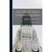 The Life of Saint Thomas Aquinas: Biographical Documents