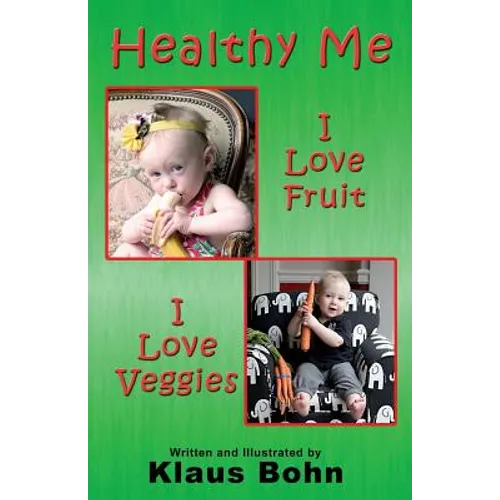 Healthy Me: I Love Fruit, I Love Veggies