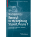 Mathematics Research for the Beginning Student, Volume 1: Accessible Projects for Students Before Calculus