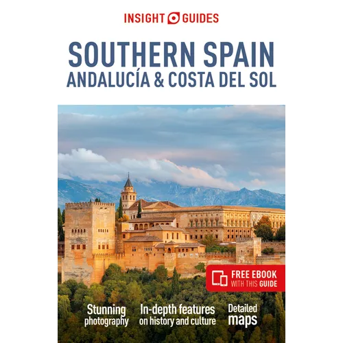 Insight Guides Southern Spain, Andalucia and Costa del Sol: Travel Guide with eBook