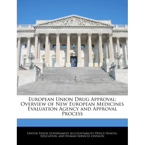 European Union Drug Approval: Overview of New European Medicines Evaluation Agency and Approval Process