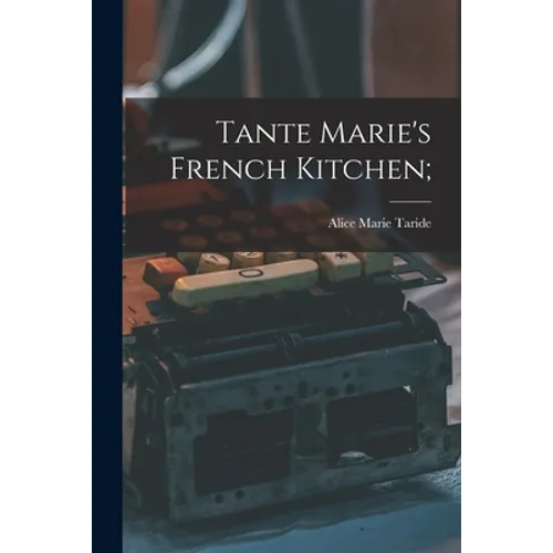 Tante Marie's French Kitchen;