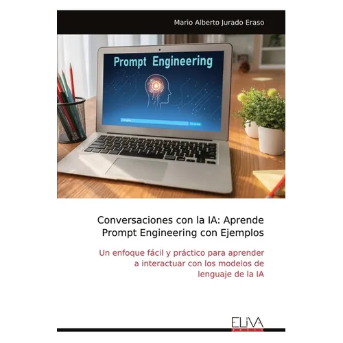 Conversaciones con la IA: Aprende Prompt Engineering con Ejemplos