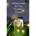 Where Have All the Fireflies Gone?